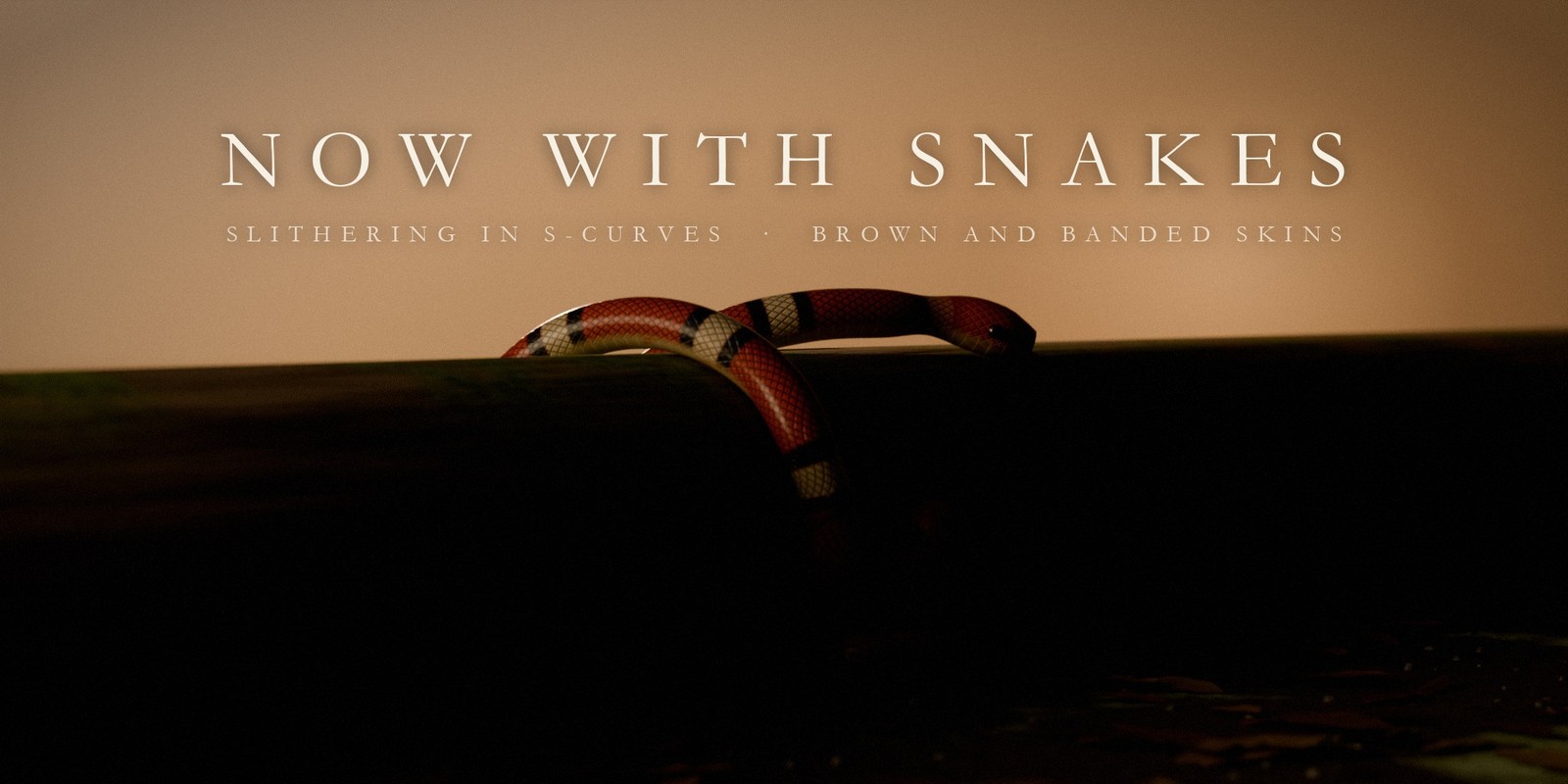 Now with snakes: slithering in S-curves, brown and banded skins